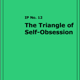 IP 12 The Triangle of Self-Obsession